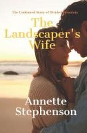 The Landscaper's Wife de Annette Stephenson