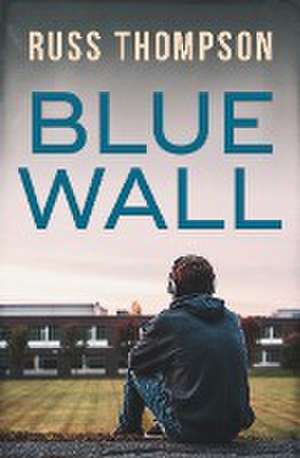 Blue Wall de Russ Thompson