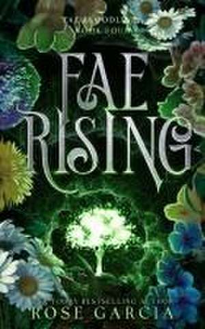 Fae Rising de Rose Garcia