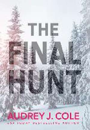 The Final Hunt de Audrey J. Cole