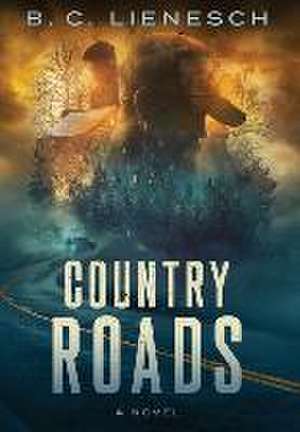 Country Roads de B. C. Lienesch