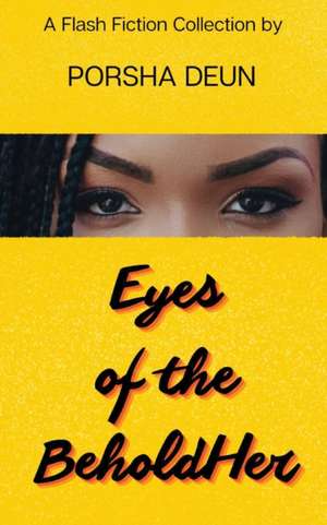 Eyes of the BeholdHer de Porsha Deun