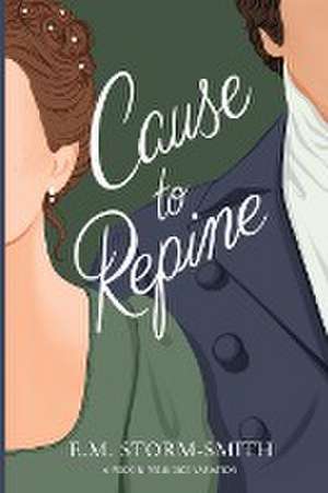Cause to Repine de E. M. Storm-Smith