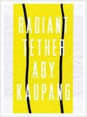 Radiant Tether de Aby Kaupang