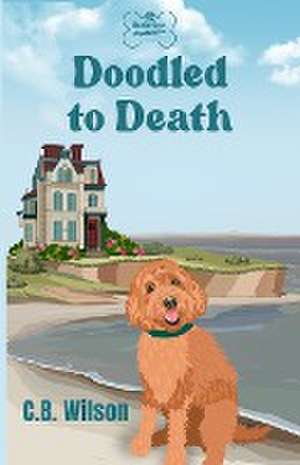 Doodled to Death de C. B. Wilson