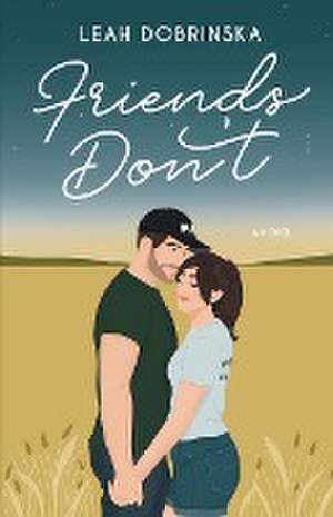 Friends Don't de Leah Dobrinska