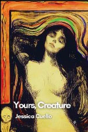 Yours, Creature de Jessica Cuello