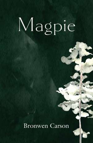 Magpie de Bronwen Carson