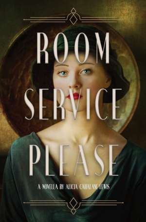 Room Service Please de Alicia Cahalane Lewis