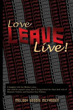 LOVE LEAVE LIVE