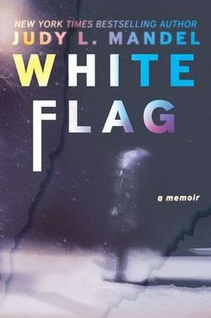 White Flag de Judy L. Mandel