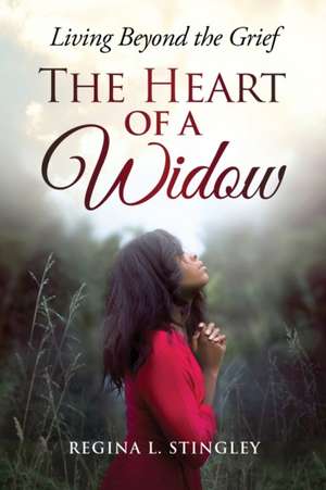 The Heart of a Widow de Regina Stingley