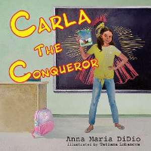 Carla The Conqueror de Anna Maria Didio