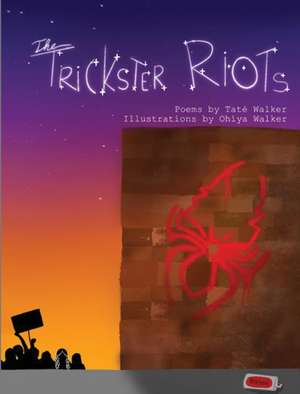 The Trickster Riots de Taté Walker