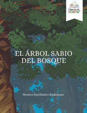 El Arbol Sabio Del Bosque de Monica Santibanez