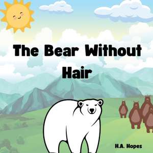 The Bear Without Hair de H. A. Hopes