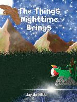 The Things Nighttime Brings de Jamie Hitt