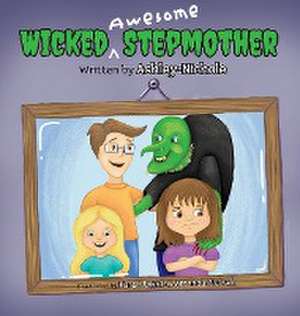 Wicked Awesome Stepmother de Ashley-Nichole