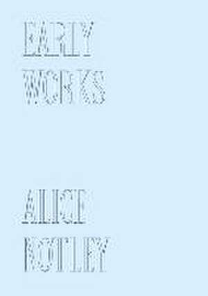 Early Works de Alice Notley