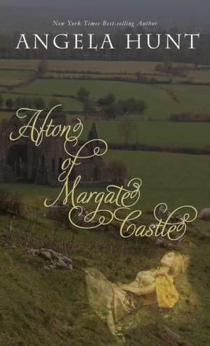 Afton of Margate Castle de Angela Hunt