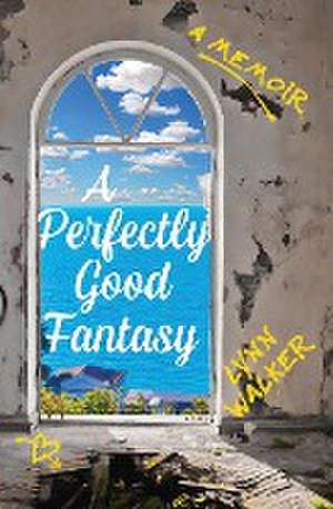 A Perfectly Good Fantasy de Lynn Walker