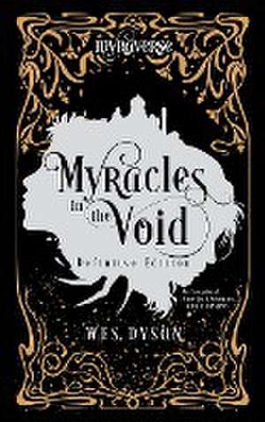 Myracles in the Void de Wes Dyson