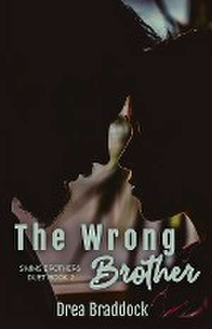 The Wrong Brother de Drea Braddock