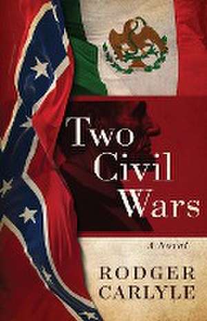 TWO CIVIL WARS de Rodger Carlyle