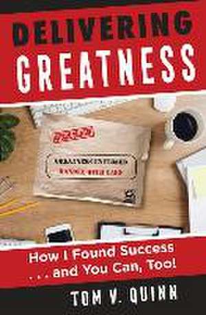 Delivering Greatness de Tom V Quinn