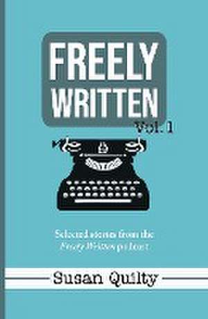 Freely Written Vol. 1 de Susan Quilty