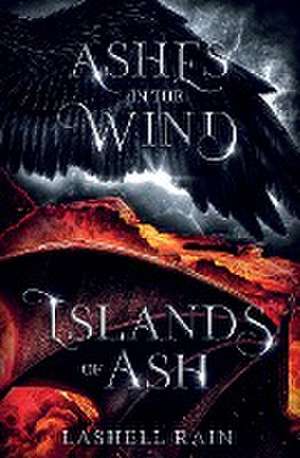 Ashes In The Wind/Islands Of Ash de Lashell Rain