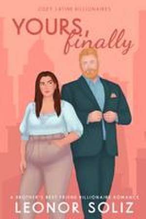 Yours, Finally de Leonor Soliz