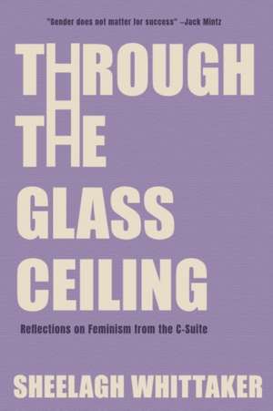 Through the Glass Ceiling de Sheelagh Whittaker