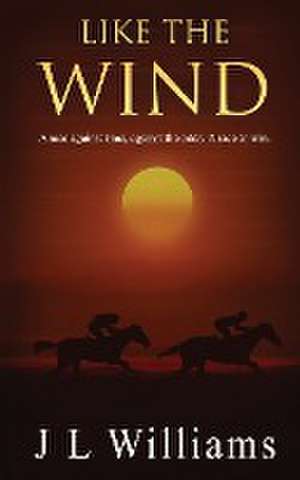 Like The Wind de J. L. Williams