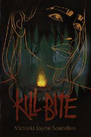 Kill Bite de Victoria Jayne Saunders