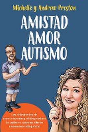 Amistad Amor Autismo de Michelle Preston