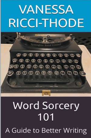 Word Sorcery 101 de Vanessa Ricci-Thode