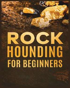 Rockhounding for Beginners de Jim Sutton