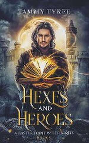 Hexes & Heroes de Tammy Tyree