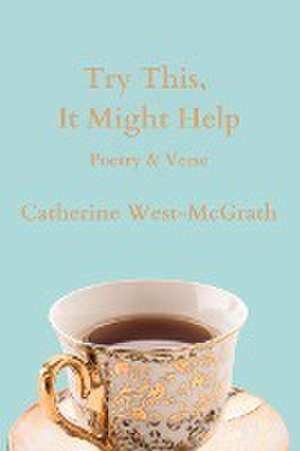 Try This, It Might Help de Catherine West-McGrath