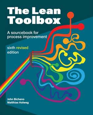 The Lean Toolbox Revised Sixth Edition de John Bicheno