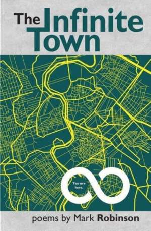 The Infinite Town de Mark Robinson