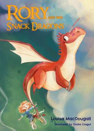 Rory and the Snack Dragons de Louisa MacDougall