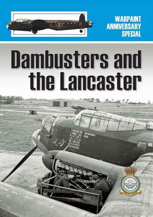 Dambusters and the Lancaster de Des Brennan