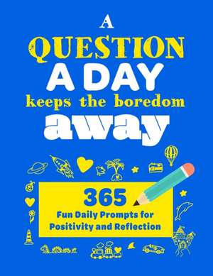 A Question A Day Keeps the Boredom Away de Turner