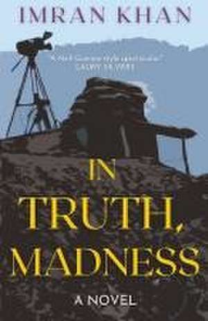 In Truth, Madness de Imran Khan