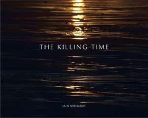 The Killing Time de Iain Stewart