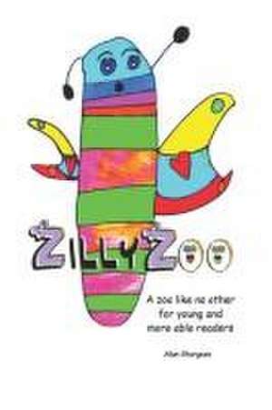 ZillyZoo: A zoo like no other for young and more able readers de Freya And Emma Grundy