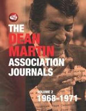 The Dean Martin Association Journals Volume 2 - 1968 to 1971 de Elliot Thorpe