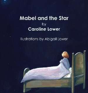 Mabel and the Star de Caroline Lower